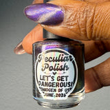 Peculiar Polish | Let's Get Dangerous!